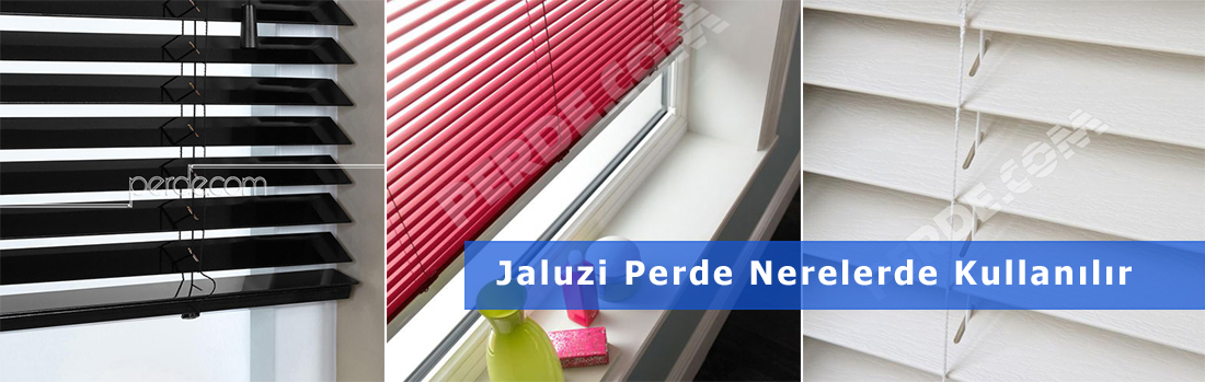 Jaluzi Perde Nerelerde Kullanılır